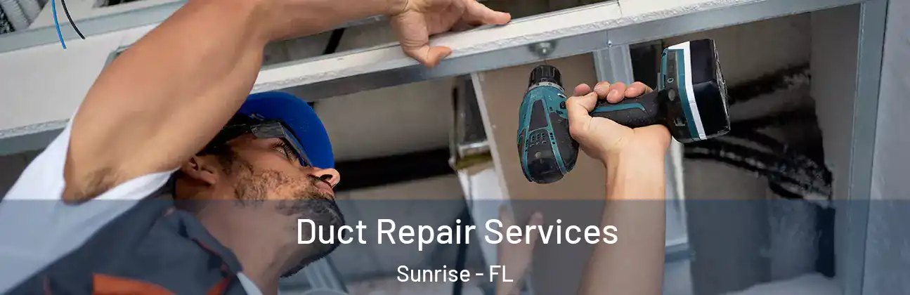  Duct Repair Services Sunrise - FL