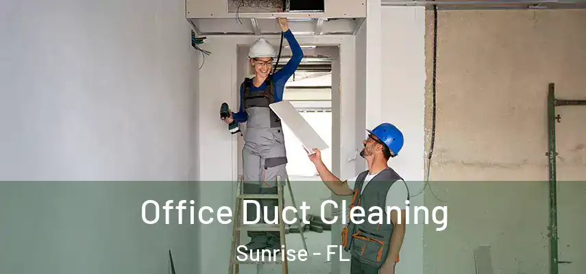  Office Duct Cleaning Sunrise - FL